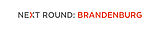 Logo-Next Round: Brandenburg © Grafik: ILB/André Wagenzik
